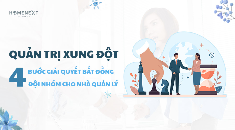 quản trị xung đột: 4 bước giải quyết bất đồng đội nhóm cho nhà quản lý