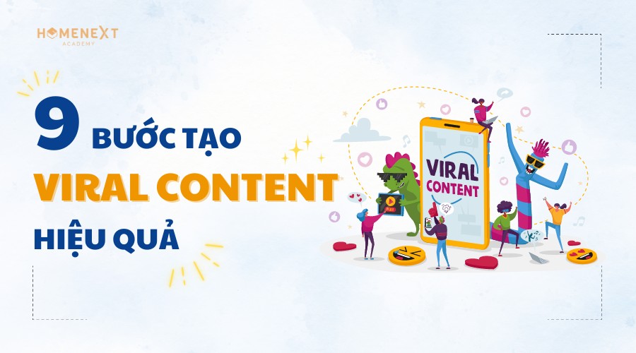Hướng dẫn 9 bước tạo Viral Content hiệu quả