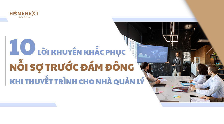 10 Lời Khuyên Khắc Phục Nỗi Sợ Đám Đông Khi Thuyết Trình Cho Nhà Quản Lý