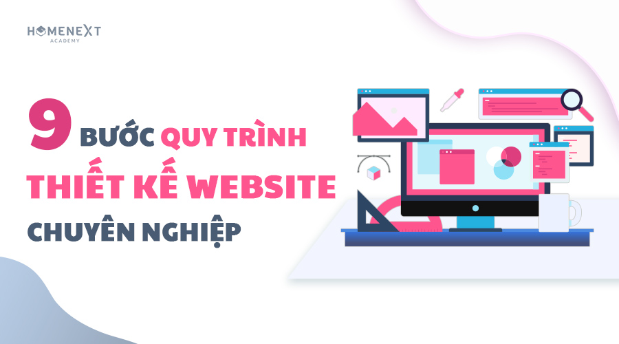 9 Bước Trong Quy Trình Thiết Kế Website Chuyên Nghiệp